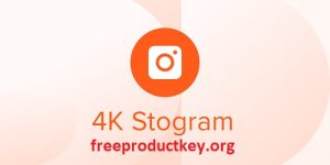 4K Stogram 4.6.3.4500 Crack + License Key [2024] Free Download